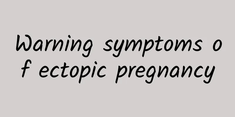 Warning symptoms of ectopic pregnancy