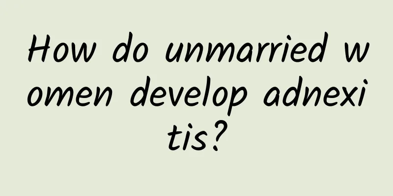How do unmarried women develop adnexitis?