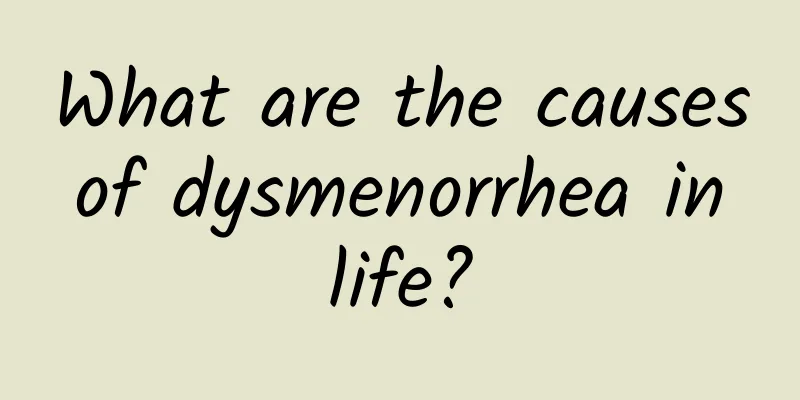 What are the causes of dysmenorrhea in life?