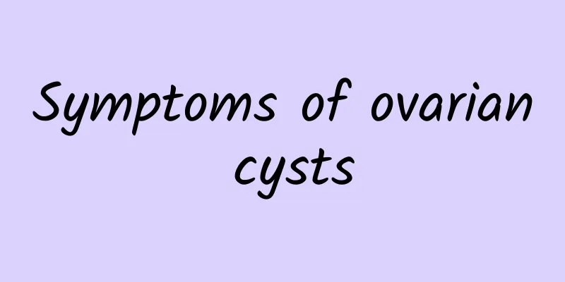 Symptoms of ovarian cysts