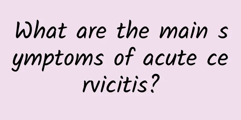 What are the main symptoms of acute cervicitis?