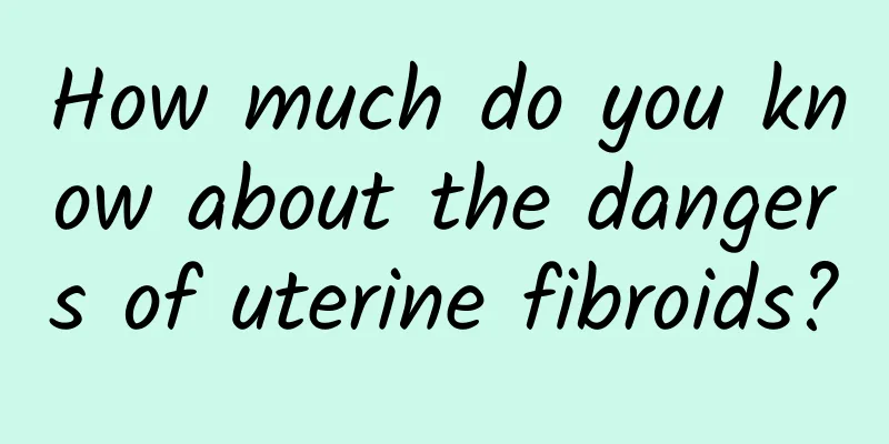 How much do you know about the dangers of uterine fibroids?