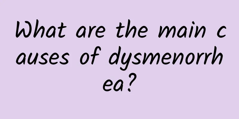 What are the main causes of dysmenorrhea?