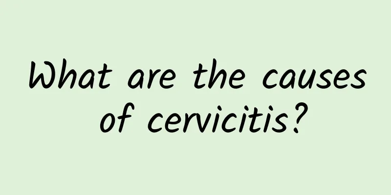 What are the causes of cervicitis?