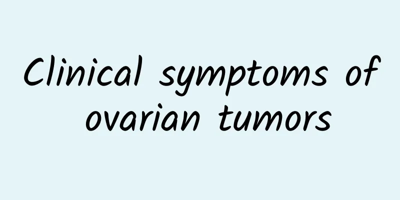 Clinical symptoms of ovarian tumors