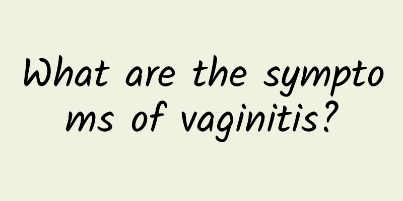 What are the symptoms of vaginitis?