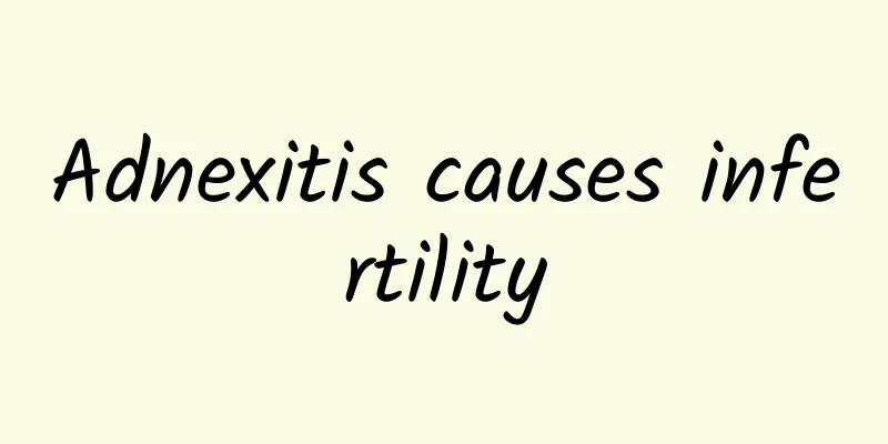 Adnexitis causes infertility