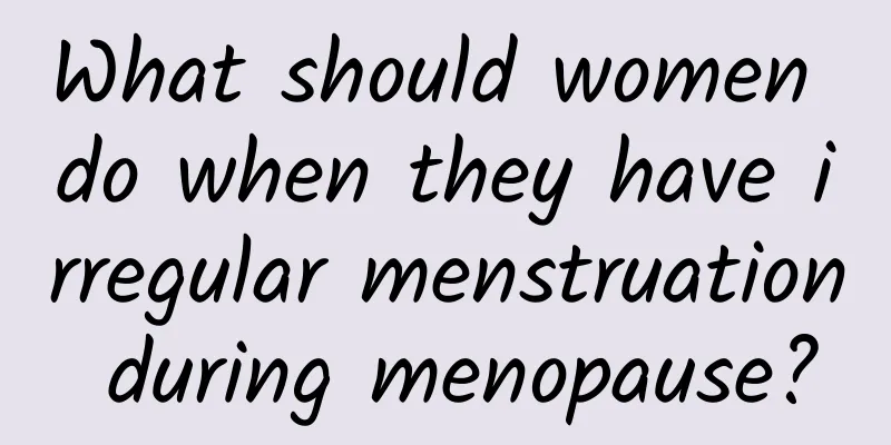 What should women do when they have irregular menstruation during menopause?