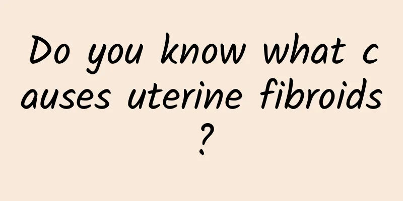 Do you know what causes uterine fibroids?