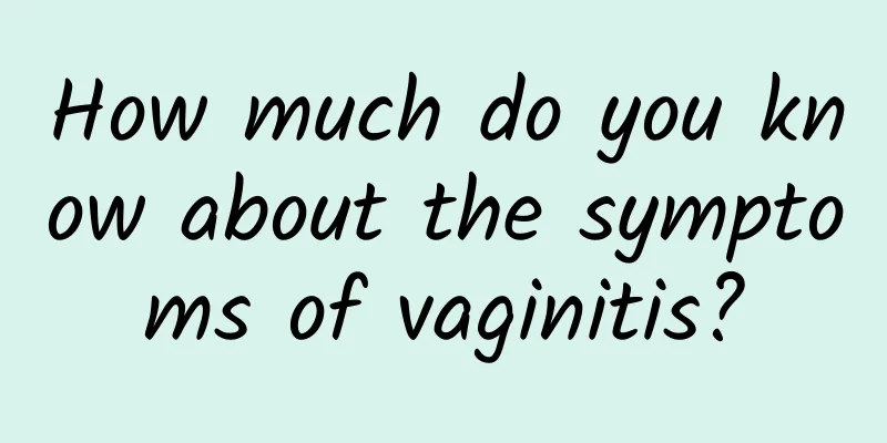 How much do you know about the symptoms of vaginitis?
