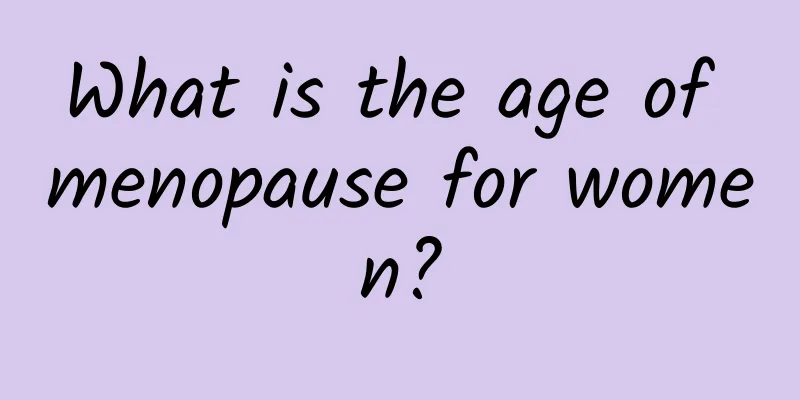 What is the age of menopause for women?