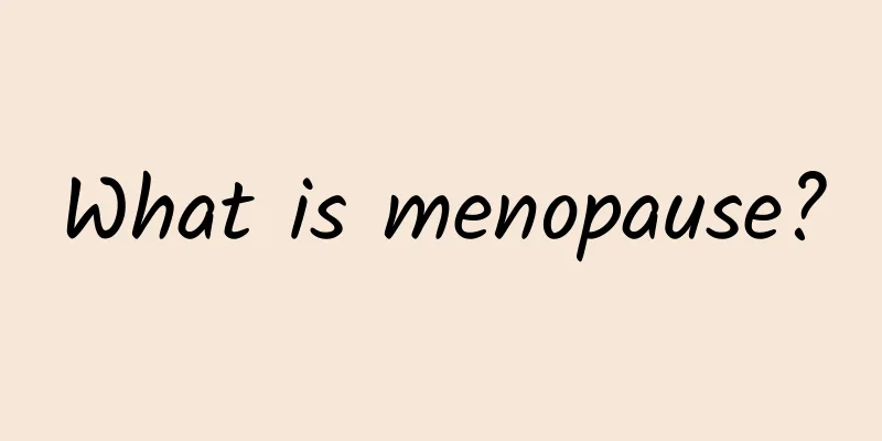 What is menopause?