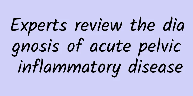 Experts review the diagnosis of acute pelvic inflammatory disease