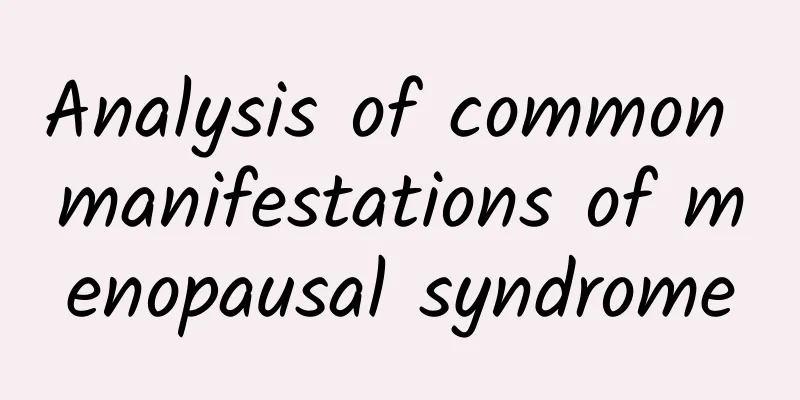 Analysis of common manifestations of menopausal syndrome
