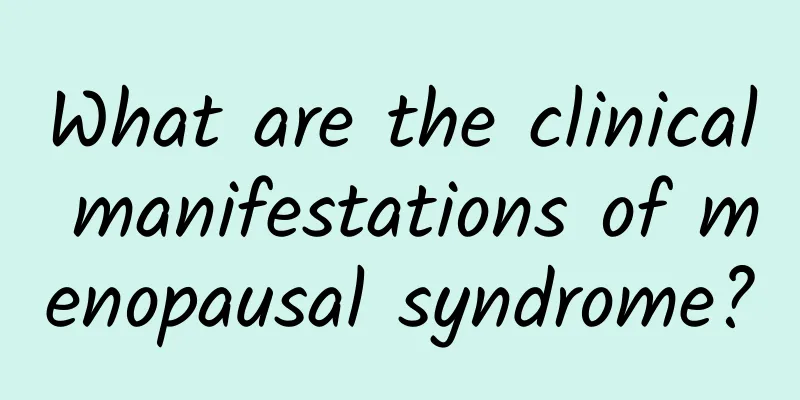 What are the clinical manifestations of menopausal syndrome?