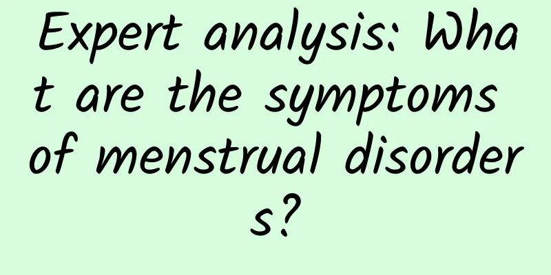 Expert analysis: What are the symptoms of menstrual disorders?