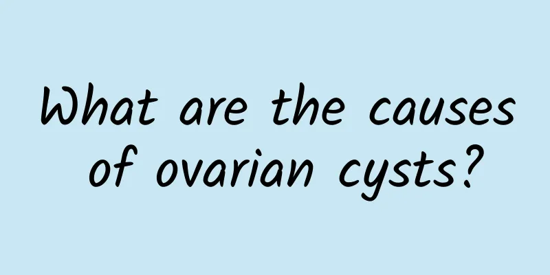 What are the causes of ovarian cysts?