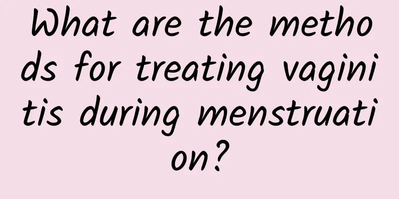 What are the methods for treating vaginitis during menstruation?