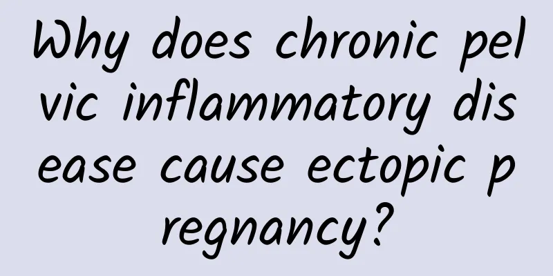 Why does chronic pelvic inflammatory disease cause ectopic pregnancy?