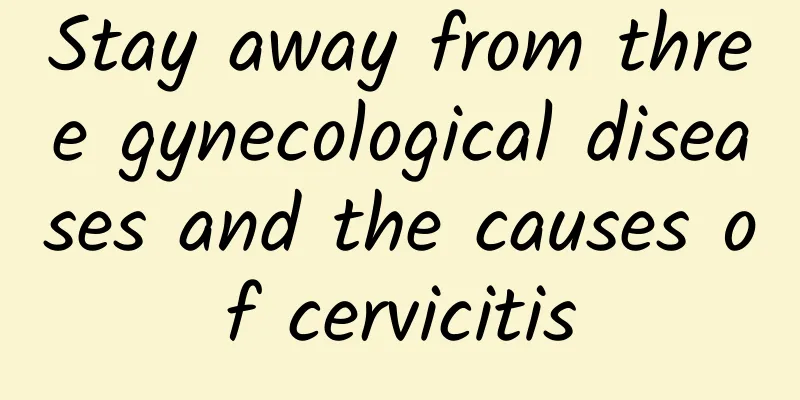 Stay away from three gynecological diseases and the causes of cervicitis