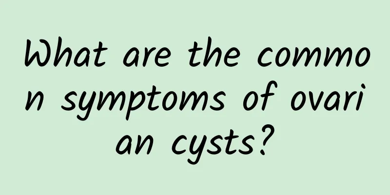 What are the common symptoms of ovarian cysts?