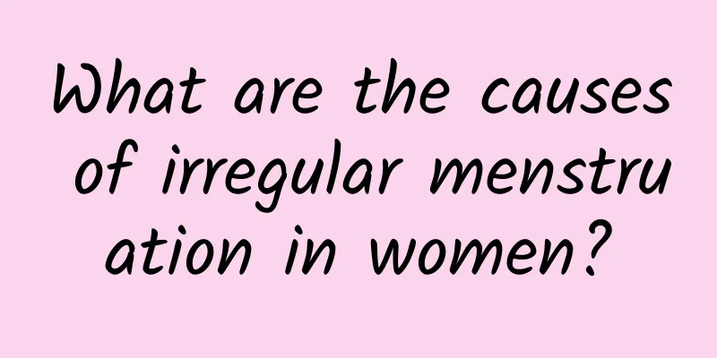 What are the causes of irregular menstruation in women?