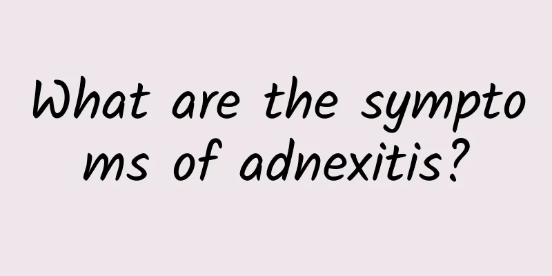 What are the symptoms of adnexitis?