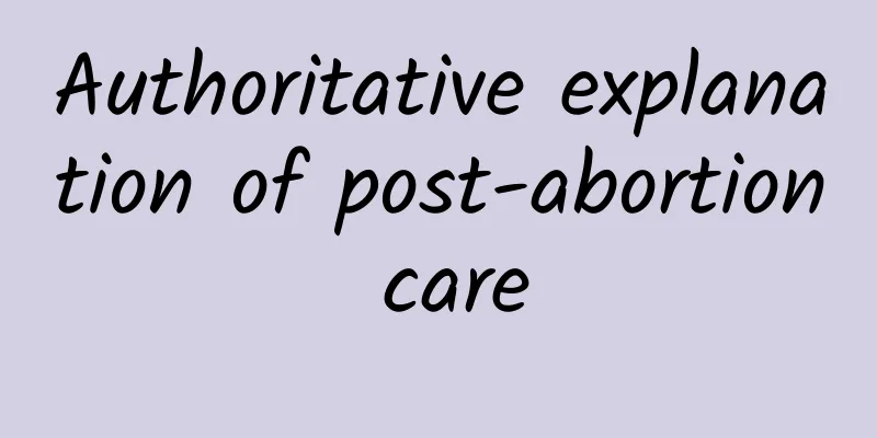 Authoritative explanation of post-abortion care