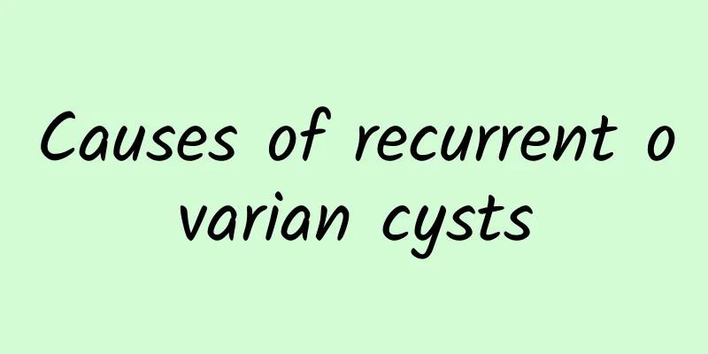 Causes of recurrent ovarian cysts