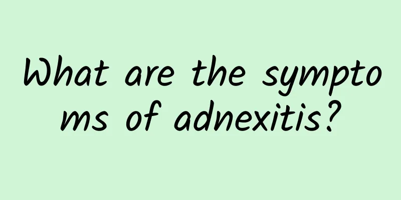 What are the symptoms of adnexitis?