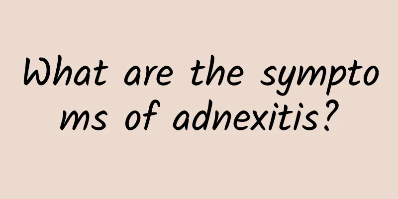 What are the symptoms of adnexitis?