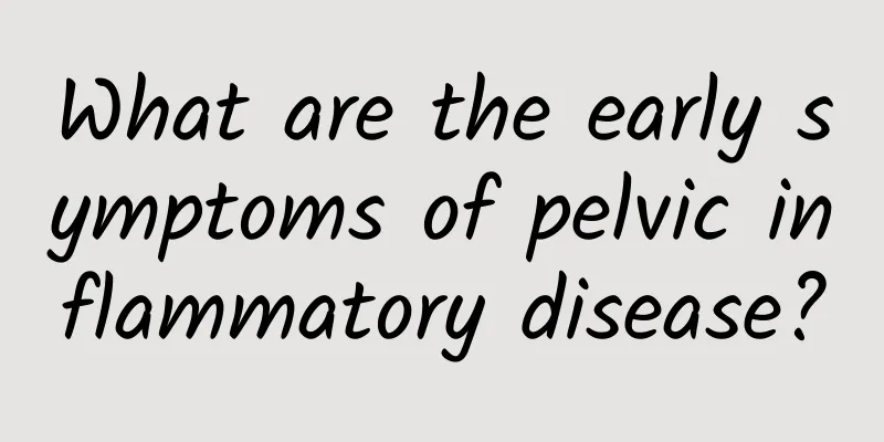 What are the early symptoms of pelvic inflammatory disease?