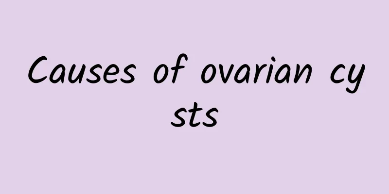 Causes of ovarian cysts