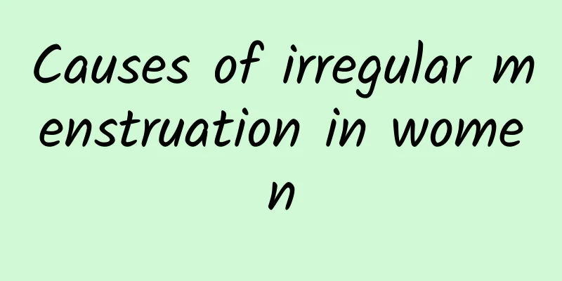 Causes of irregular menstruation in women