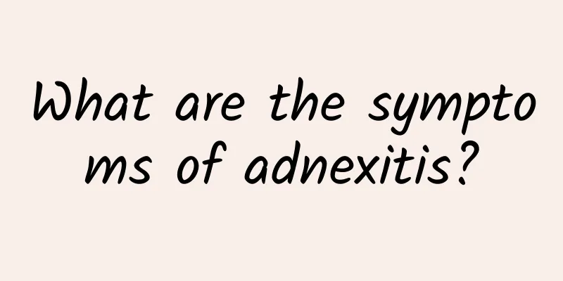 What are the symptoms of adnexitis?