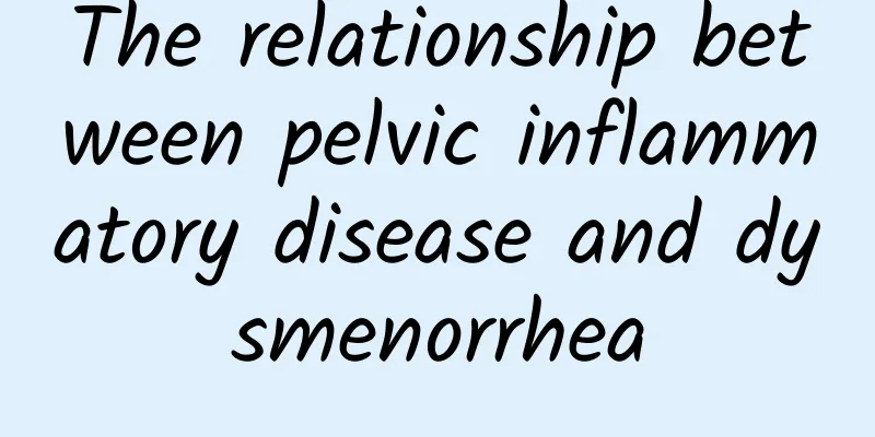 The relationship between pelvic inflammatory disease and dysmenorrhea
