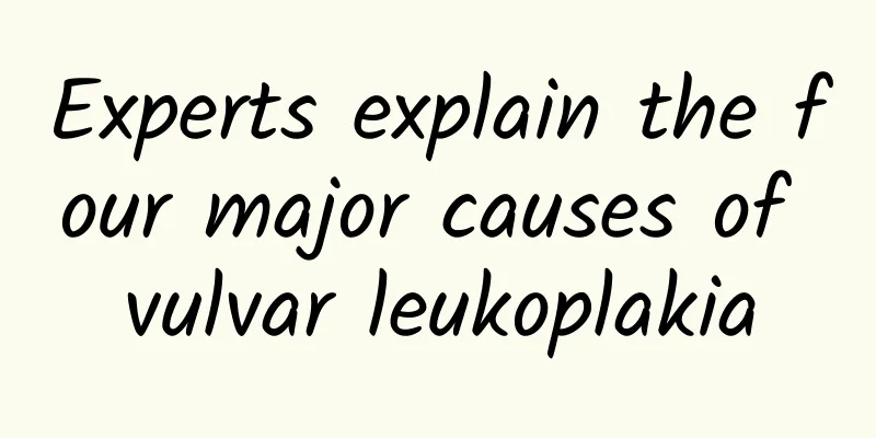 Experts explain the four major causes of vulvar leukoplakia