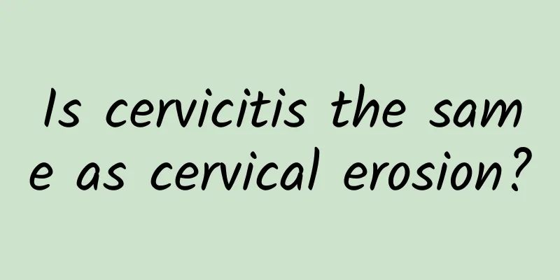 Is cervicitis the same as cervical erosion?