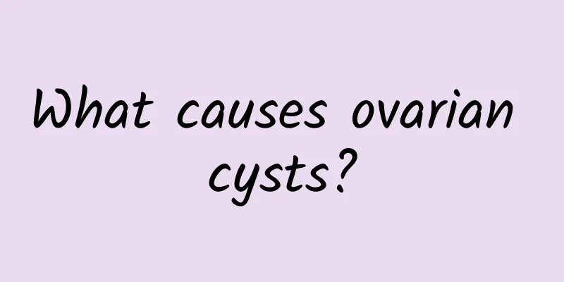 What causes ovarian cysts?