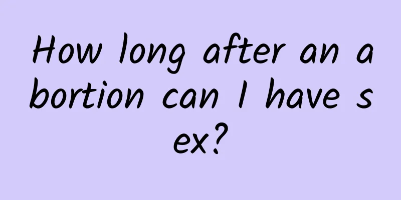 How long after an abortion can I have sex?