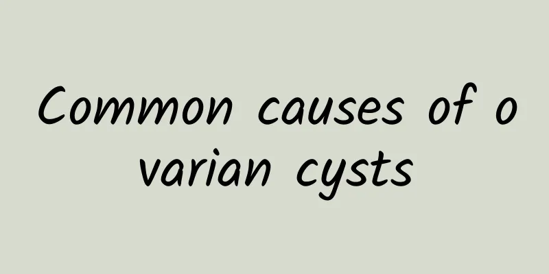 Common causes of ovarian cysts