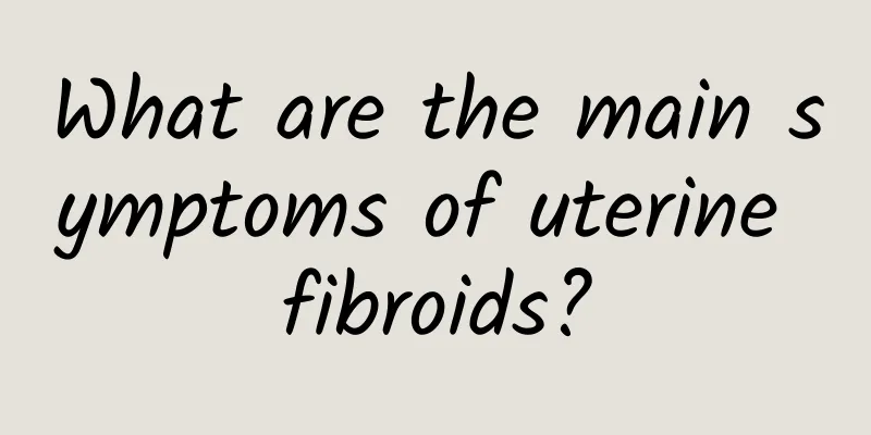 What are the main symptoms of uterine fibroids?