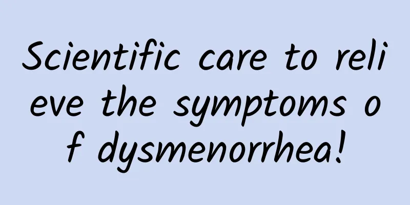 Scientific care to relieve the symptoms of dysmenorrhea!