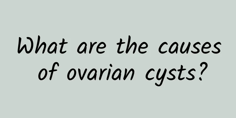 What are the causes of ovarian cysts?