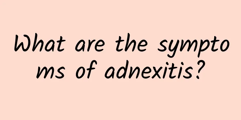 What are the symptoms of adnexitis?
