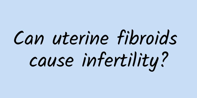 Can uterine fibroids cause infertility?