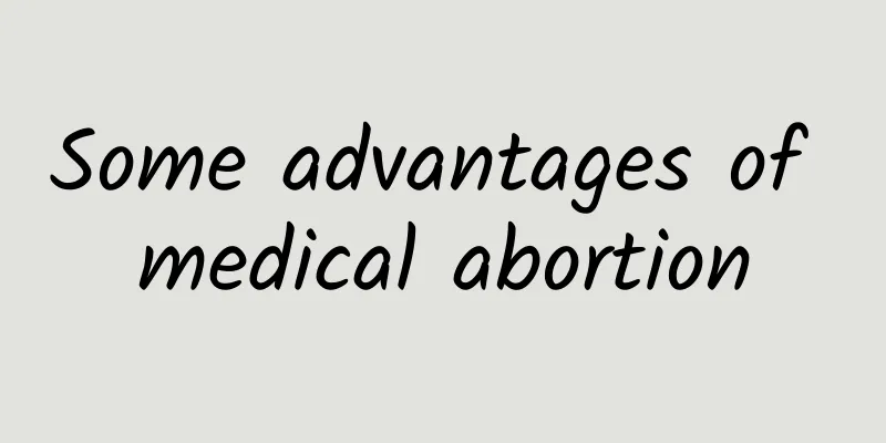 Some advantages of medical abortion