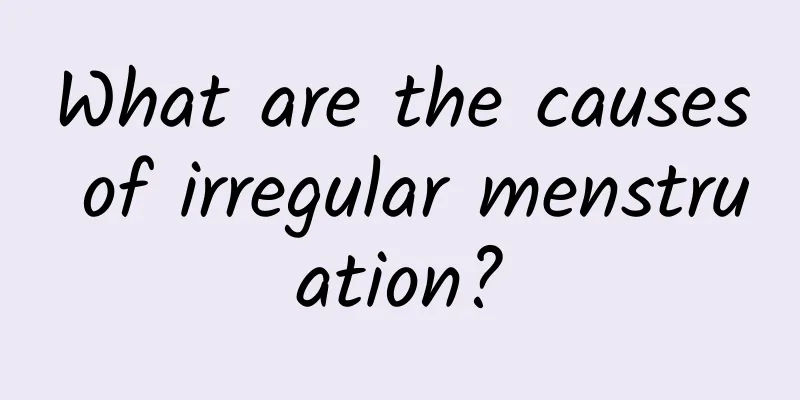 What are the causes of irregular menstruation?