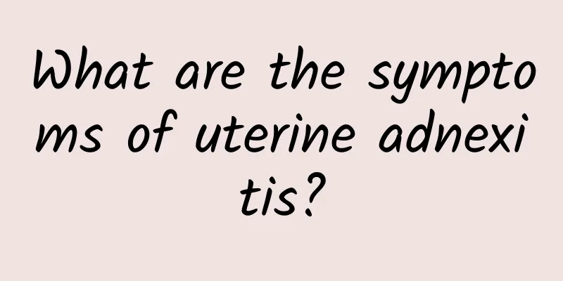 What are the symptoms of uterine adnexitis?