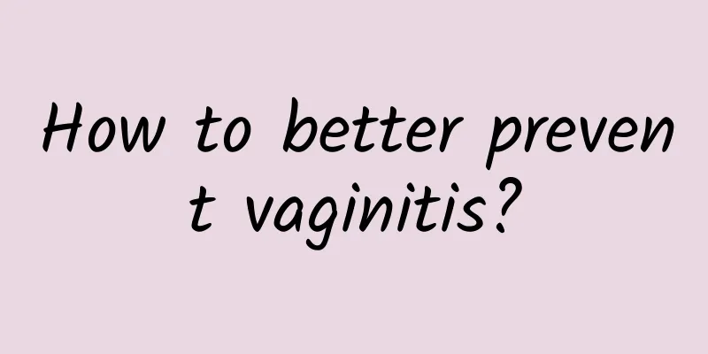 How to better prevent vaginitis?